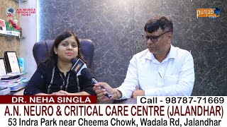 DR NEHA SINGLA AN NEURO amp CRITICAL CARE CENTRE JALANDHAR PART 1 [upl. by Tamiko]