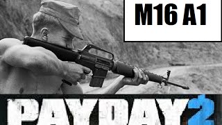 PayDay2  M16 Vietnam War and colt M1911 GAMEPLAY [upl. by Derwin]