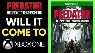 Will Predator Hunting Grounds EVER Release On Xbox One [upl. by Anthia]