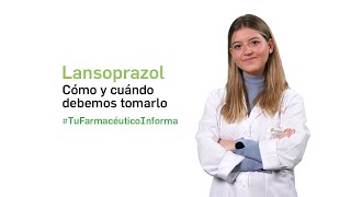 Lansoprazol ¿Cuándo y cómo debemos tomar este medicamento Tu Farmacéutico Informa [upl. by Hnao]