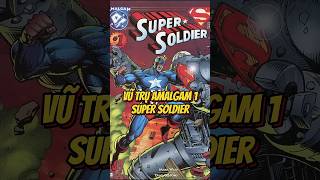 Vũ Trụ Amalgam 1  Super Soldier marvel dccomics amalgam marvelcomics dceu [upl. by Eekorehc]