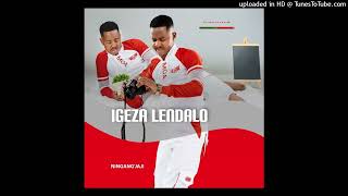 Igeza lendaloIvusa Abalele Official audio 2022 [upl. by Omissam222]