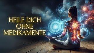 Heile dich natürlich – Diese Meditation verändert Alles [upl. by Lezlie167]