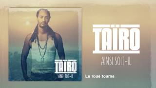 Taïro ft Kalash  La roue tourne [upl. by Macswan586]