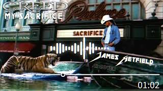 Creed  My Sacrifice  James Hetfield 1991 AI Cover [upl. by Ayoral]