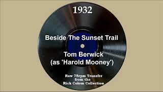 1932 Tom Berwick as ‘Harold Mooney’  Beside The Sunset Trail Jim Harkins vocal [upl. by Ymmak248]