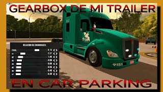 GEARBOX DE MI TRAILER CAR PARKING MULTIPLAYER😁 [upl. by Ayet]