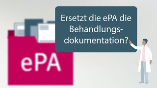 ePA kurz erklärt Ersetzt die ePA die Behandlungsdokumentation [upl. by Ahsrats420]