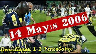 Denizlispor 11 Fenerbahçe « 14 Mayıs 2006 » Tarihi Şampiyonluk Maçı Özeti FULL HD [upl. by Kovacev]