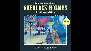 Sherlock Holmes  Die neuen Fälle Fall 19 Die Untoten von Tilbury Komplettes Hörspiel [upl. by Kampmeier]