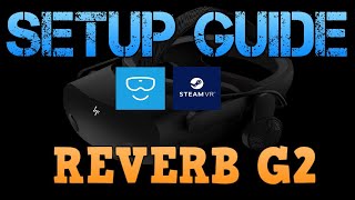 REVERB G2 SETUP GUIDE WMR amp STEAM VR [upl. by Attenehs]