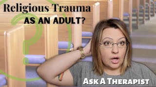 Ask a Therapist How does Religious Trauma show up in Adults [upl. by Aniretac]