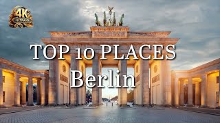 BERLIN Top 10 Must Visit Places amp Attractions I Ultimate Travel Guide in 4K [upl. by Chretien]