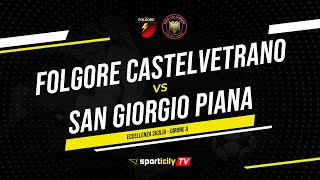 Folgore Castelvetrano  San Giorgio Piana LIVE  Eccellenza Sicilia  Diretta Calcio [upl. by Eiro]