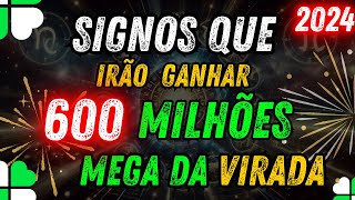 MEGA SENA DA VIRADA 2024 Prêmio de R 600 milhões e os SIGNOS do ZODÍACO com mais sorte 🍀 [upl. by Skilken273]