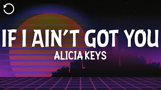 Alicia Keys  If I Ain’t Got You Lyrics [upl. by Picardi]