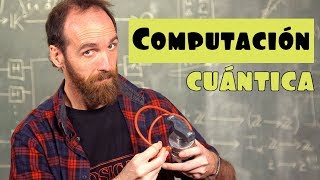 ¿Qué es y cómo funciona la COMPUTACIÓN CUÁNTICA [upl. by Oirretno]