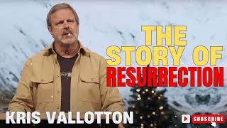 Kris Vallotton  The Story of Resurrection [upl. by Creamer]