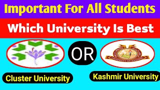 Which University Is Best Cluster University Or Kashmir University For UGHonors Courses All Details [upl. by Piegari307]