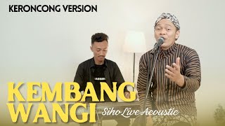 KEMBANG WANGI  HAPPY ASMARA  SIHO LIVE ACOUSTIC [upl. by Candless76]