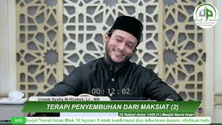 Terapi Penyembuhan Dari Maksiat 2  Ustadz Syafiq Al Khatieb Lc MA [upl. by Assenab]