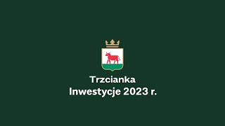 Trzcianka  Inwestycje 2023 r [upl. by Nagaek]