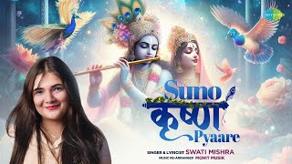 Suno Krishna Pyaare  Swati Mishra Song  सुनो कृष्ण प्यारे  Mohit Musik  Ravi  Krishna Song [upl. by Eardnaed]