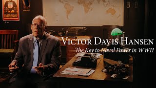 Victor Davis Hanson  The Key to Naval Power in World War II [upl. by Aivatnahs531]