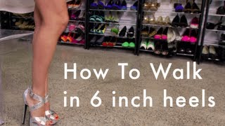 How to Walk in 6 inch heels [upl. by Sigfried]