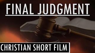 Final Judgment 2017 CHRISTIAN SHORT FILM By One Reality [upl. by Kliman]