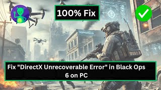 How To Fix quotDirectX Unrecoverable Errorquot in Black Ops 6 on PC [upl. by Atener900]