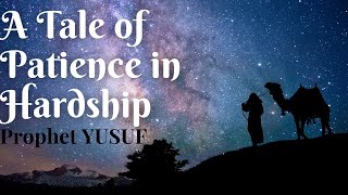 quotProphet Yusuf Lessons in Patience and Perseverance [upl. by Ayihsa]