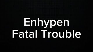 ENHYPEN  FATAL TROUBLE KARAOKE VERSION [upl. by Evans745]