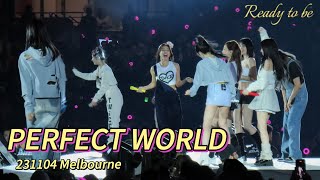 【TWICE】PERFECT WORLD  Melbourne 231104 ready to be [upl. by Parthenia128]