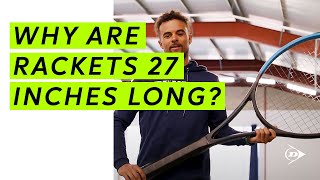 Why are Tennis Rackets 27 inches Long [upl. by Albers]