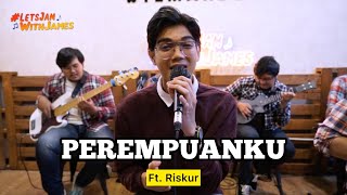 PEREMPUANKU KERONCONG  Riskur ft Fivein LetsJamWithJames [upl. by Kessia]