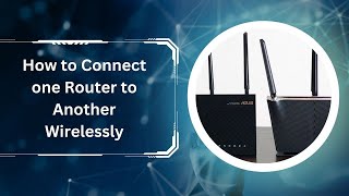 How to connect one router to another wirelessly [upl. by Aylmar757]