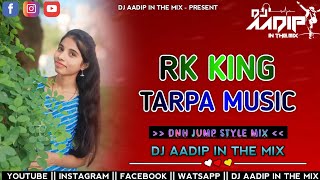 🔥RKKINGTARPAMUSIC2024DNHJUMPSTYLEMIXTARPASONGDJAADIPINTHEMIX [upl. by Christopher396]