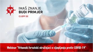 Webinar quotVrhunski hrvatski stručnjaci o cijepljenju protiv COVID19quot [upl. by Elvah]