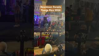 Dorado Puerto Rico 2024 downtown Saturday night life puertorico dance nightlife [upl. by Bluefarb]