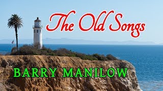 The Old Songs  BARRY MANILOW Karaoke HD [upl. by Latreese]