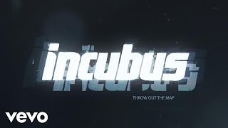 Incubus  Throw Out The Map Lyric Video [upl. by Snebur142]