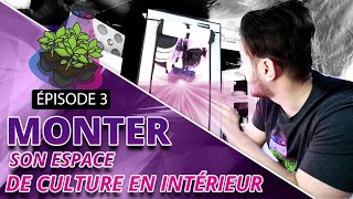 🛠 INSTALLER SON PANNEAU LED HORTICOLE  ÉPISODE 3  SE LANCER DANS UNE CULTURE EN INTÉRIEUR 🧰 [upl. by Eberle]