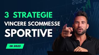 ✅😱 3 MIGLIORI STRATEGIE per VINCERE SCOMMESSE SPORTIVE 💰 2023 [upl. by Brnaby446]