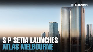 NEWS S P Setia launches Atlas Melbourne [upl. by Phaih319]