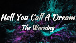 The Warning  Hell You Call A Dream Lyrics [upl. by Lefton]