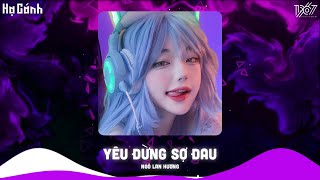 Yêu Đừng Sợ Đau Đừng Quay Mặt Đi  Có Ai Hẹn Hò Cùng Em Chưa Remix  Nhạc Hot Tiktok Hay Nhất 2023 [upl. by Nyladnohr336]