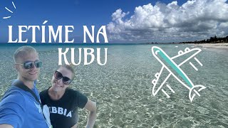 LETÍME NA KUBU  Co nás čeká v Karibiku [upl. by Shelagh]