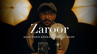 Zaroor – Aparshakti Khurana  Savi Kahlon  Official Music Video [upl. by Courtland822]