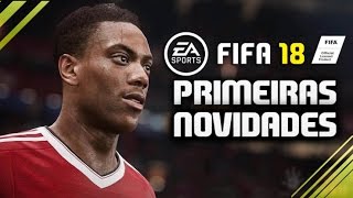 FIFA 18  PRIMEIRAS NOVIDADES [upl. by Steck]